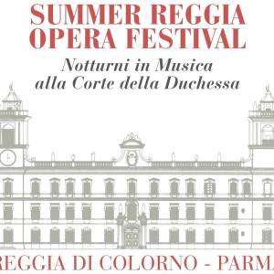  picture of the event: Nello splendore del giardino storico della Reggia di Colorno si terrà l’ Undicesima edizione del “Summer Reggia Opera Festival”.